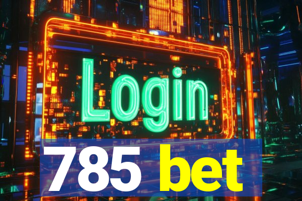 785 bet